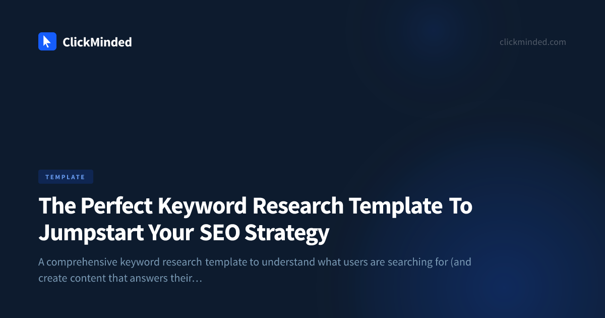 The Perfect Keyword Research Template to Jumpstart Your SEO in 2024