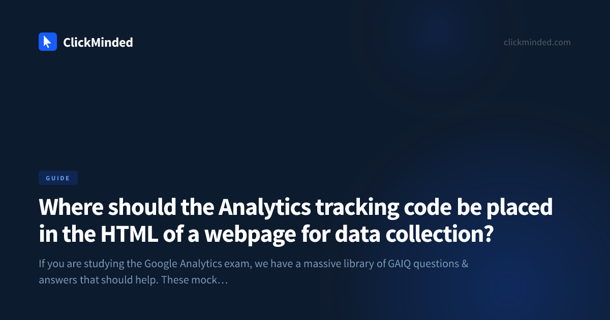 Where should the Analytics tracking code be placed in the HTML of a ...